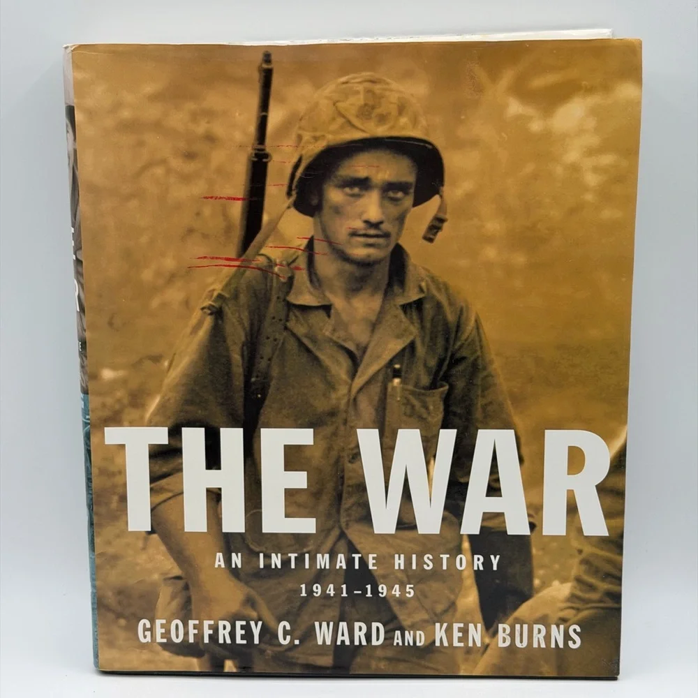 The War: An Intimate History 1941-1945 by Geoffrey C. Ward & Ken Burns -2007 HC